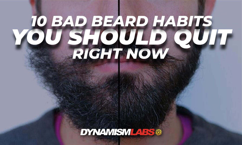 10 Bad Beard Habits You Should Quit Right Now - Beard Growth Supplement